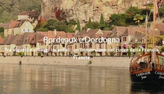 Bordeaux e Dordogna