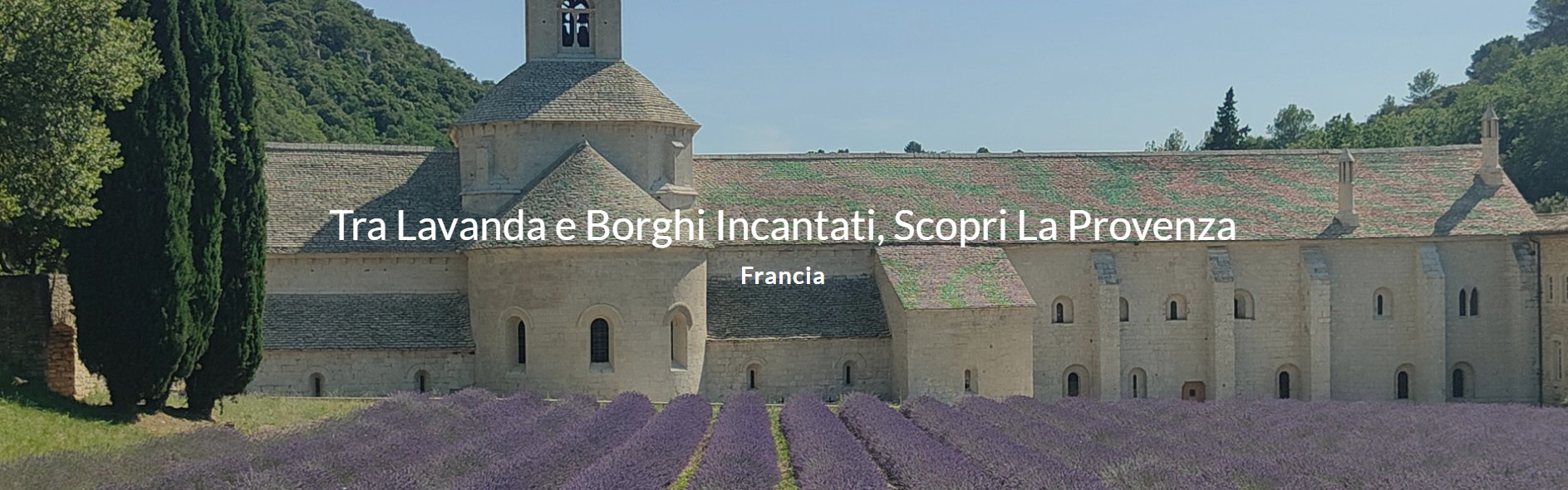 Tra Lavanda e Borghi Incantati – Scopri la Provenza
